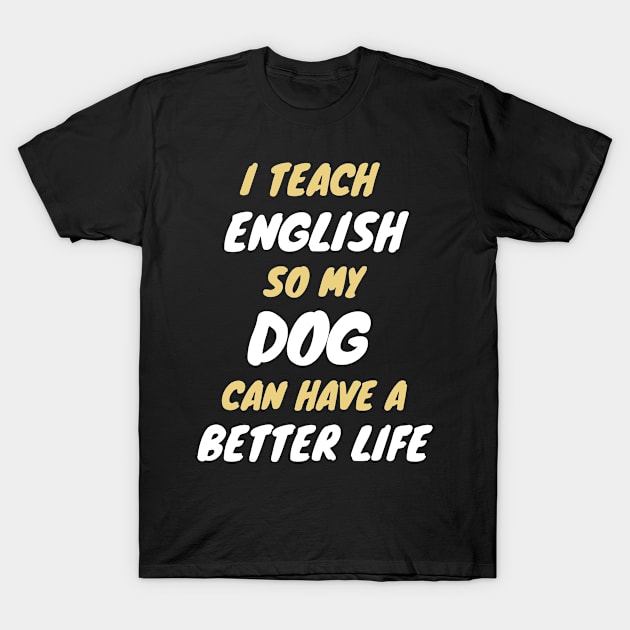 english teacher dog owner T-Shirt by SnowballSteps